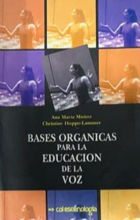 Bases orgánicas para la educación de la voz