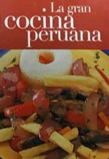 La gran cocina peruana