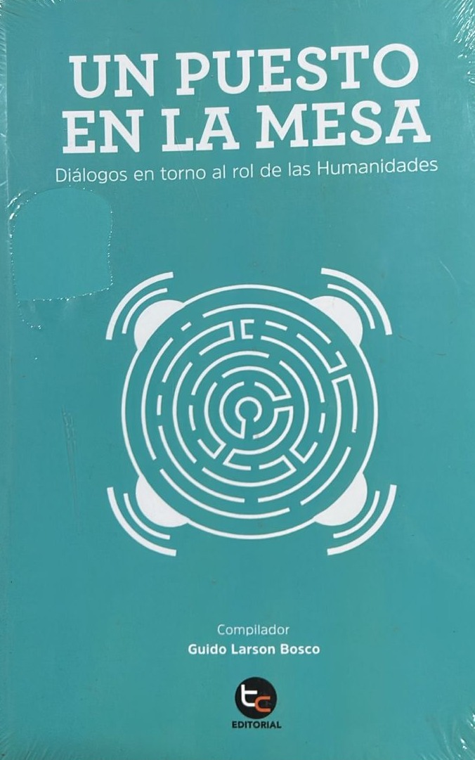 Un puesto en la mesa: Diálogos en torno al rol de las Humanidades 