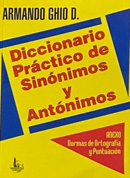 Diccionario Práctico de Sinónimos y Antónimos