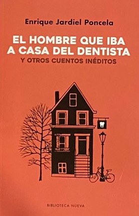 El hombre que iba a casa del dentista y otros cuentos inéditos