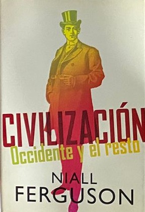 Civilización: Occidente y el resto / Tapa Dura