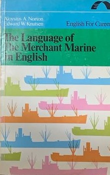 The Language of the Merchant Marine in English: English for careers
