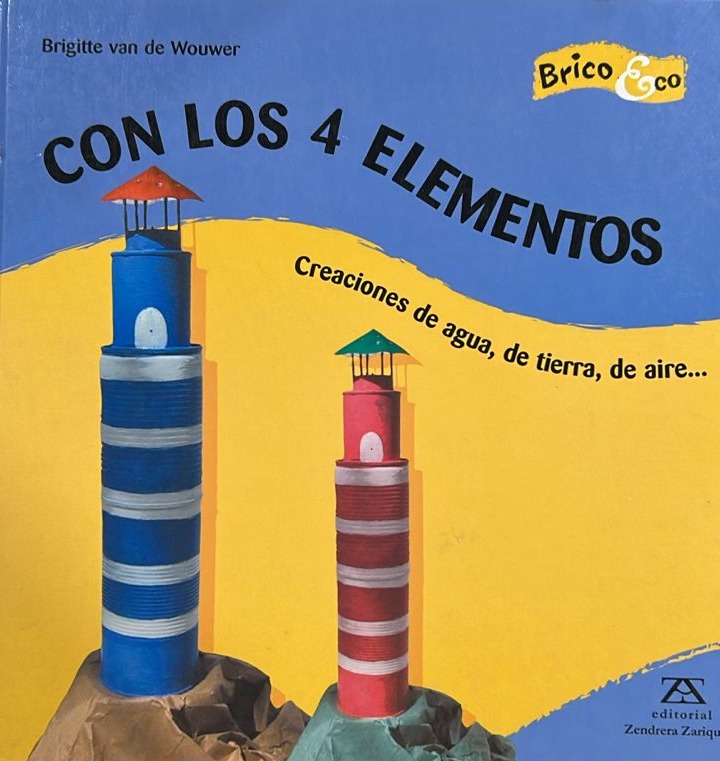 Con los 4 Elementos: Creaciones de agua, de tierra, de aire... / Tapa Dura