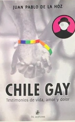 Chile Gay: Testimonios de vida, amor y dolor