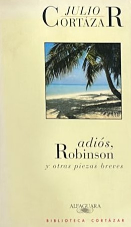 Adiós, Robinson y otras piezas breves
