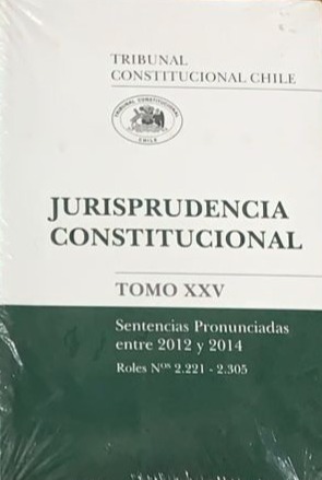Jurisprudencia Constitucional Tomo XXV: Sentencias pronunciadas entre 2012 y 2014