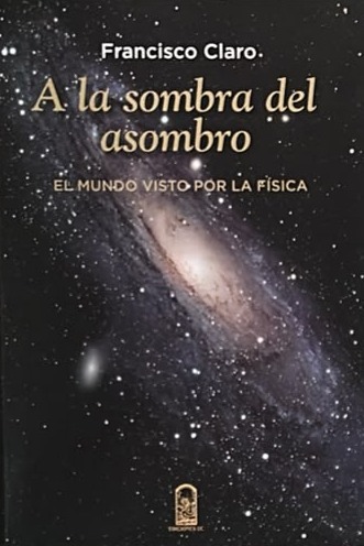 A la sombra del asombro: El mundo visto por la física