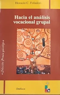Colección praxis psicológica: Hacia el análisis vocacional grupal