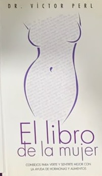 El libro de la mujer: Consejos para verte y sentirte mejor con  la ayuda de hormonas y alimentos