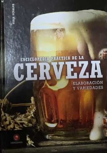 Enciclopedia práctica de la cerveza: Elaboración y variedades / Tapa Dura
