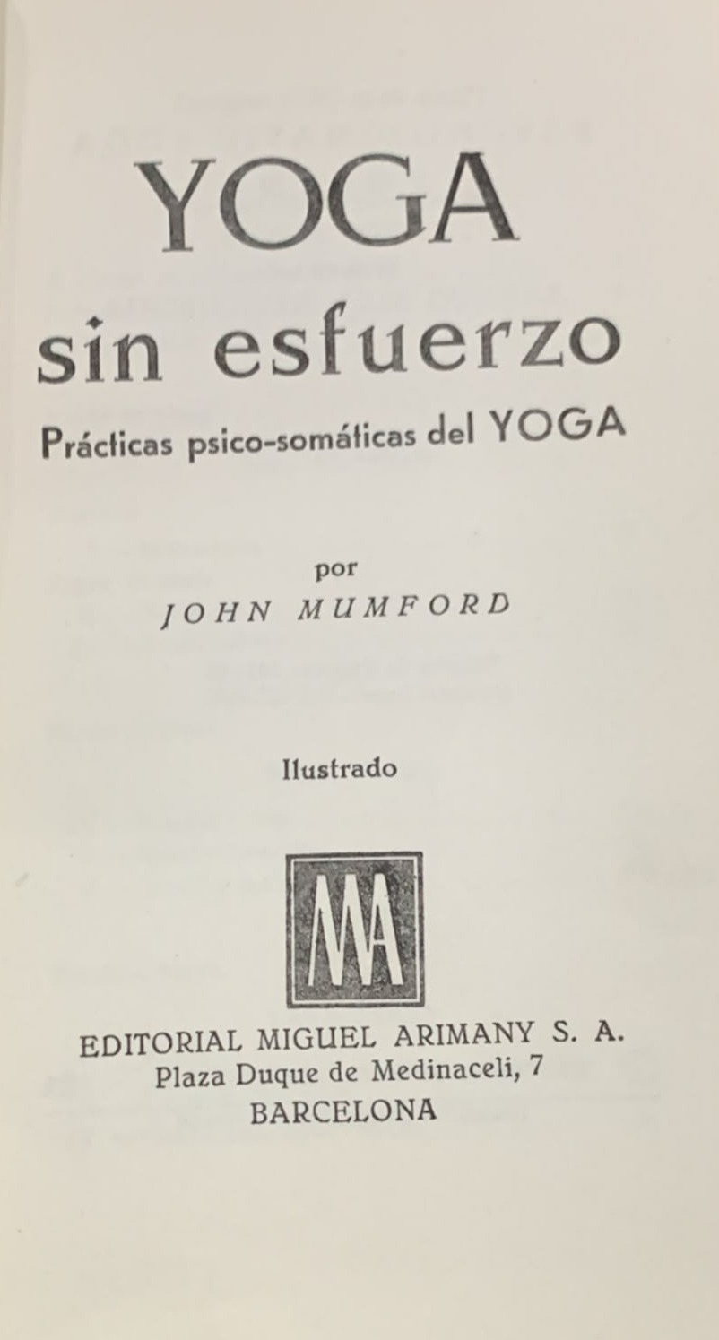 Yoga sin esfuerzo: Practicas psico-somaticas del yoga / Tapa Dura