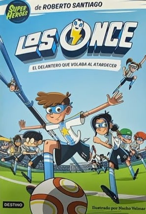 Los Once: El delantero que volaba al atardecer