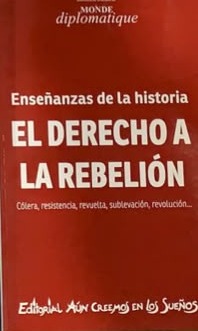 Enseñanzas de la historia: El derecho a la rebelión (cólera, resistencia, revuelta, sublevación, revolución)