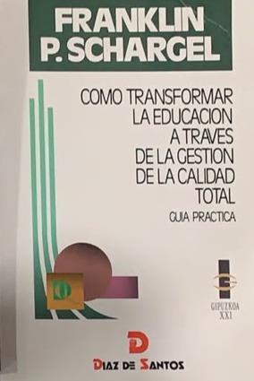 Cómo transformar la educación a través de la gestión de la calidad total: Guía práctica