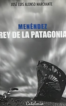 Menéndez, Rey de la Patagonia