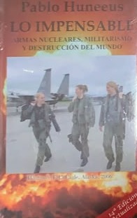 Lo impensable: Armas nucleares, militarismo y destrucción del mundo