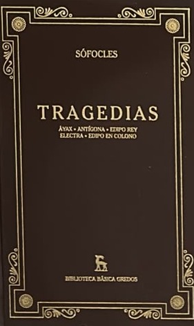 Tragedias: Áyax, Antígona, Edipo Rey, Electra, Edipo en Colono / Tapa Dura