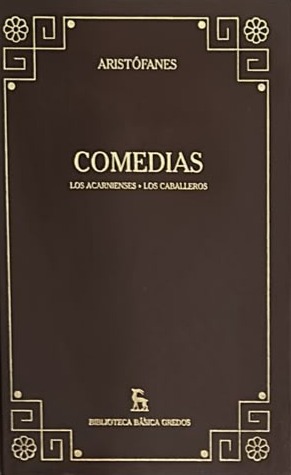Comedias: Los acarnienses, Los caballeros / Tapa Dura