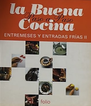La Buena Cocina Paso a Paso: Entremeses y Entradas Frías II