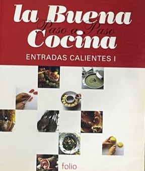 La Buena Cocina Paso a Paso: Entradas Calientes I