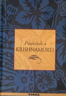 Pregúntale a Krishnamurti / Tapa Dura