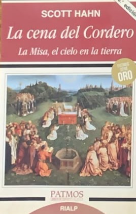 La cena del Cordero: La misa, el cielo en la tierra