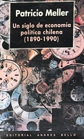 Un siglo de economía política chilena (1890-1990)