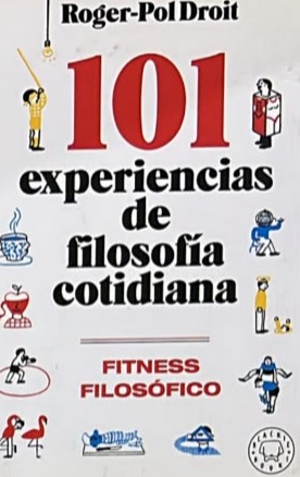 101 experiencias de filosofía cotidiana: Fitness filosófico