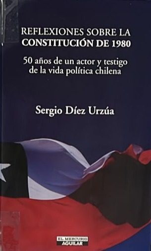 Reflexiones sobre la Constitución de 1980: 50 años de un actor y testigo de la vida política chilena