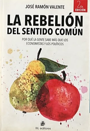 La rebelión del sentido común: Por qué la gente sabe más que los economistas y los políticos