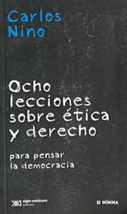 Ocho lecciones sobre ética y derecho para pensar la democracia