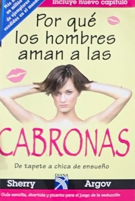 Por qué los hombres aman a las cabronas