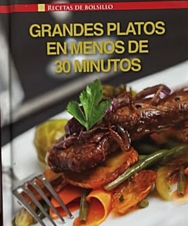 Recetas de Bolsillo: Grandes platos en menos de 30 minutos / Tapa Dura