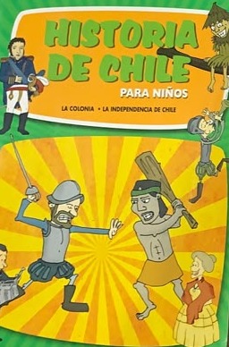 Historia de Chile para Niños: La colonia - La independencia de Chile