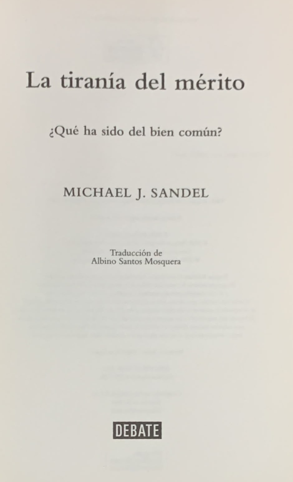 La tiranía del mérito ¿Qué ha sido del bien común? / Tapa Dura