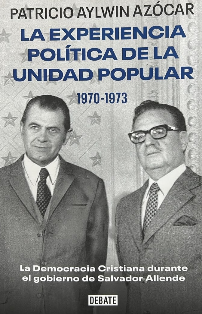 La experiencia política de la Unidad Popular 1970-1973: La Democracia Cristiana durante el gobierno de Salvador Allende