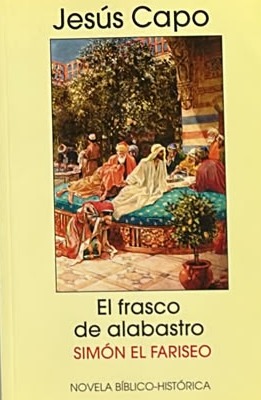 El frasco de alabastro: Simón el Fariseo