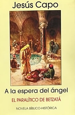 A la espera del ángel: El paralítico de Betzatá