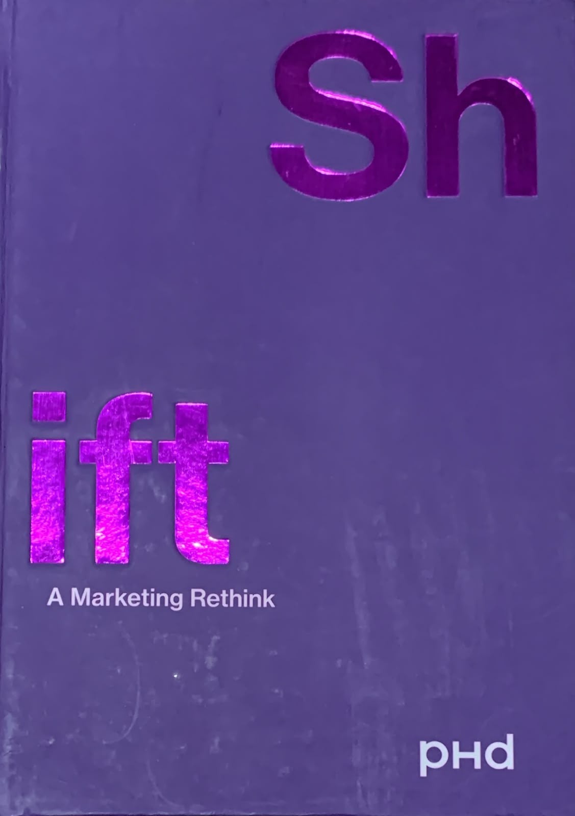 Sh ift: A Marketing Rethink / Tapa Dura