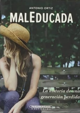 Maleducada: La historia de una generación perdida / Tapa Dura