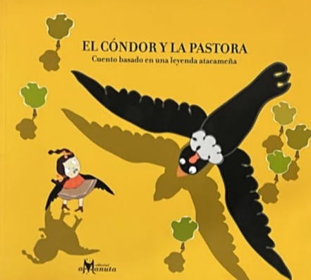 El cóndor y la pastora: Cuento basado en una leyenda atacameña