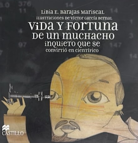 Vida y fortuna de un muchacho inquieto que se convirtió en científico