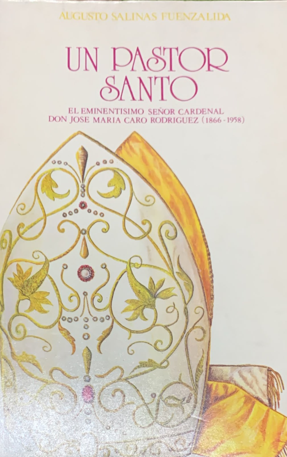 Un pastor santo: El eminentisimo señor cardenal don José María Caro Rodriguez (1866 - 1958)