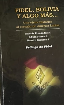 Fidel, Bolivia y algo más... Una visita histórica al corazón de América Latina