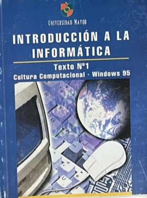 Introducción a la Informática: Texto Nº1 Cultura Computacional - Windows 95