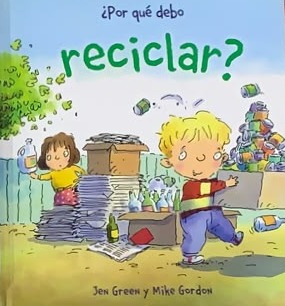 ¿Por qué debo reciclar? / Tapa Dura