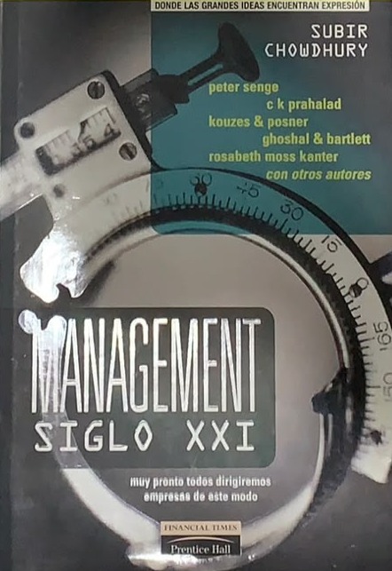 Management Siglo XXI: Muy pronto todos dirigiremos empresas de este modo / Tapa Dura