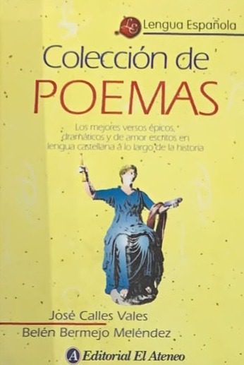 Colección de Poemas: Los mejores versos épicos dramáticos y de amor escritos en lengua castellana a lo largo de la historia / Tapa Dura