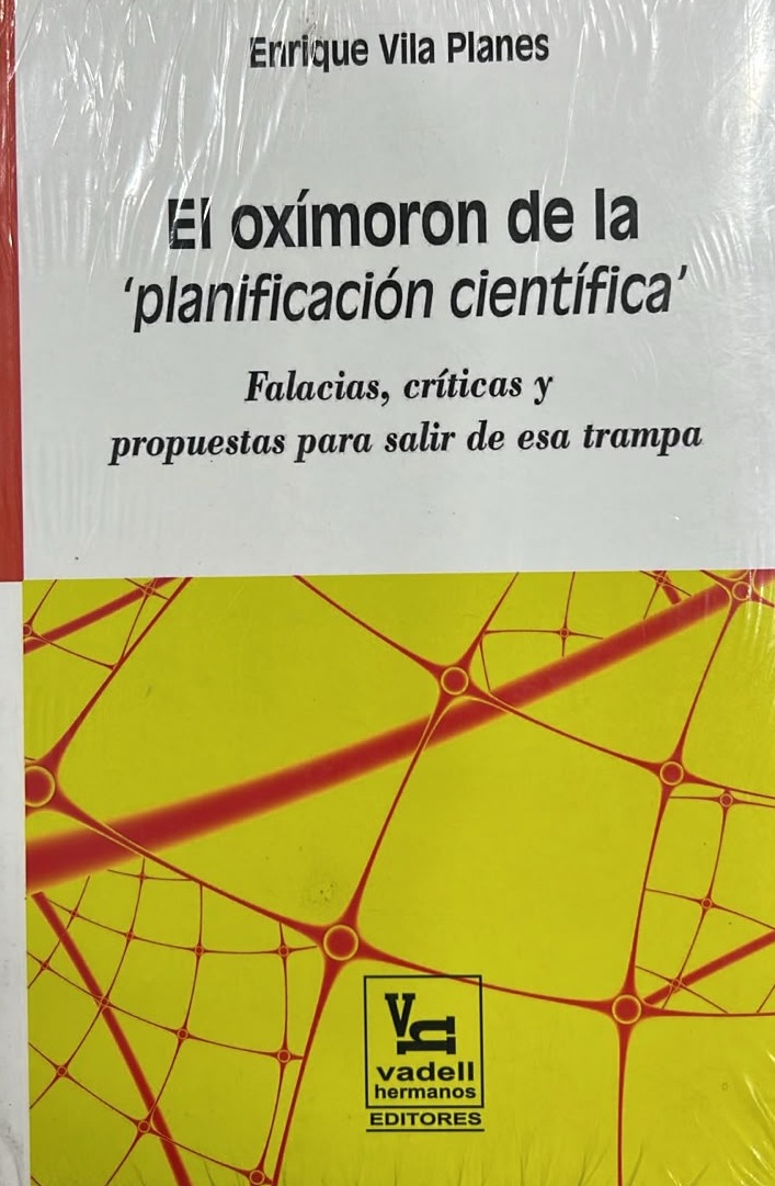 El oxímoron de la 'planificación científica': Falacias, críticas y propuestas para salir de esa trampa